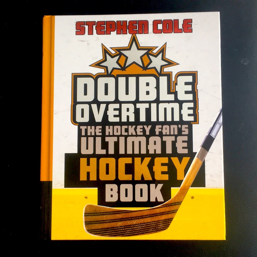 Stephen Cole Double Overtime The Hockey Fan's Ultimate Hockey Book
